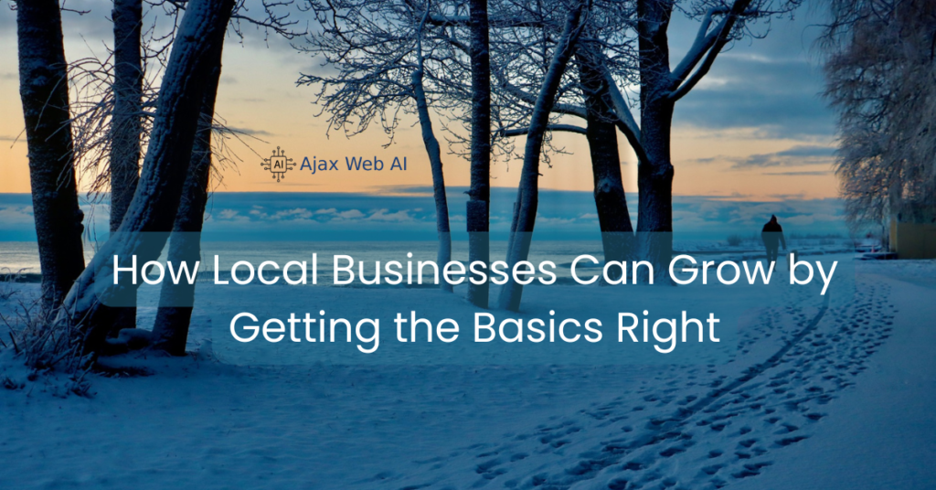 How Local Businesses Can Grow by Getting the Basics Right